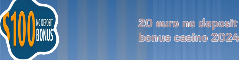 20 euro free no deposit