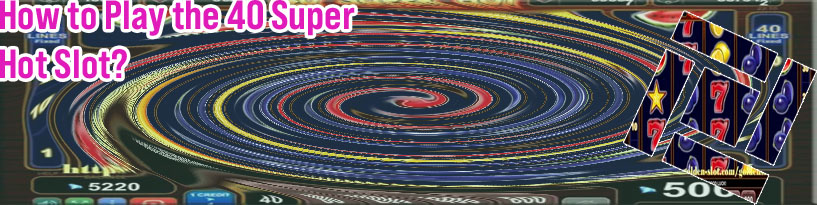 40 super hot slot casino