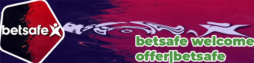 Betsafe welcome offer