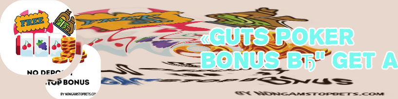 Guts no deposit bonus